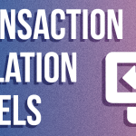 Transaction Isolation Levels in DBMS